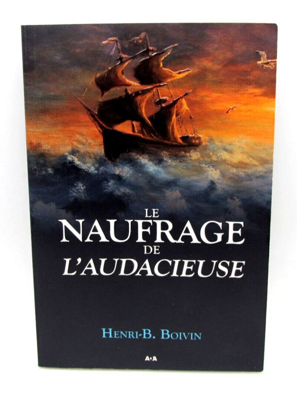 Livre Henri-B. Boivin - Le Naufrage De L'audacieuse French